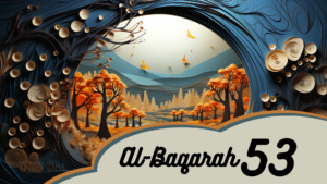 Read more about the article The Meaning Of Surah Al-Baqarah | Verse 53